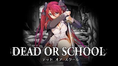 DEAD OR SCHOOL