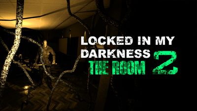 Locked in my Darkness 2: The Room