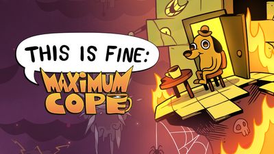 This Is Fine: Maximum Cope