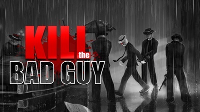 Kill The Bad Guy