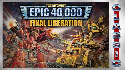 Final Liberation: Warhammer Epic 40,000 (Classic)