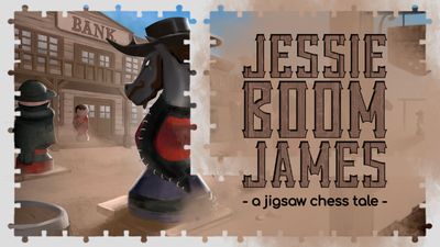 Jessie 'Boom' James - A Jigsaw Chess Tale