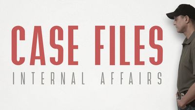 Case Files Internal Affairs