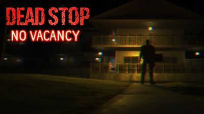 Dead Stop - No Vacancy