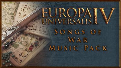 Europa Universalis IV: Songs Of War