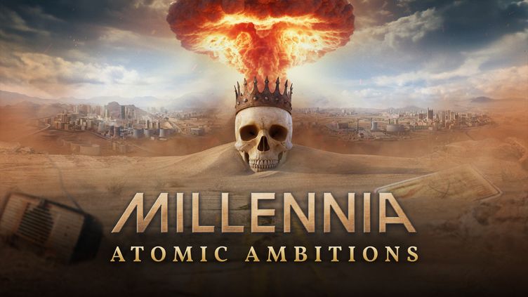 

Millennia: Atomic Ambitions