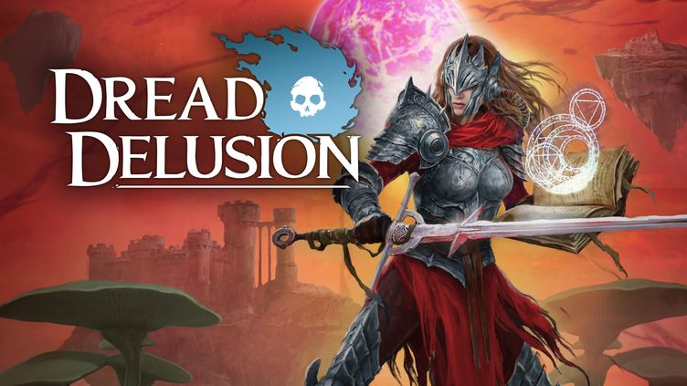 

Dread Delusion