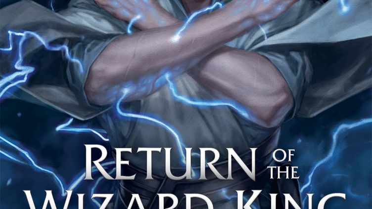 Return of the Wizard King: The Wizard King Trilogy Book One