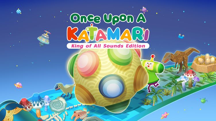 

Once Upon A KATAMARI - King of All Sounds Edition