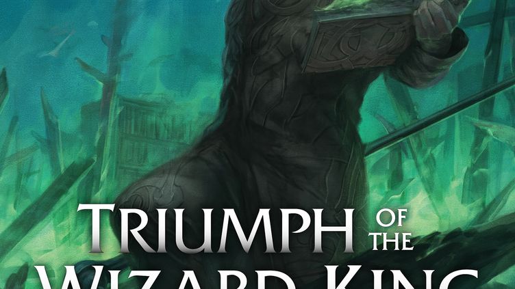 

Triumph of the Wizard King: The Wizard King Trilogy Book Three