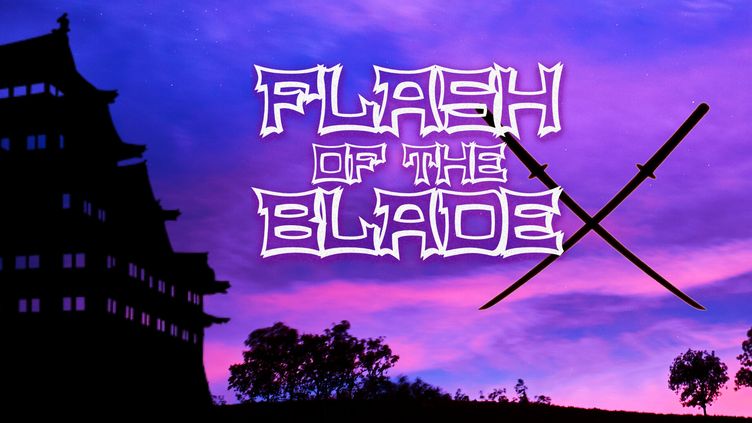 

FLASH OF THE BLADE X