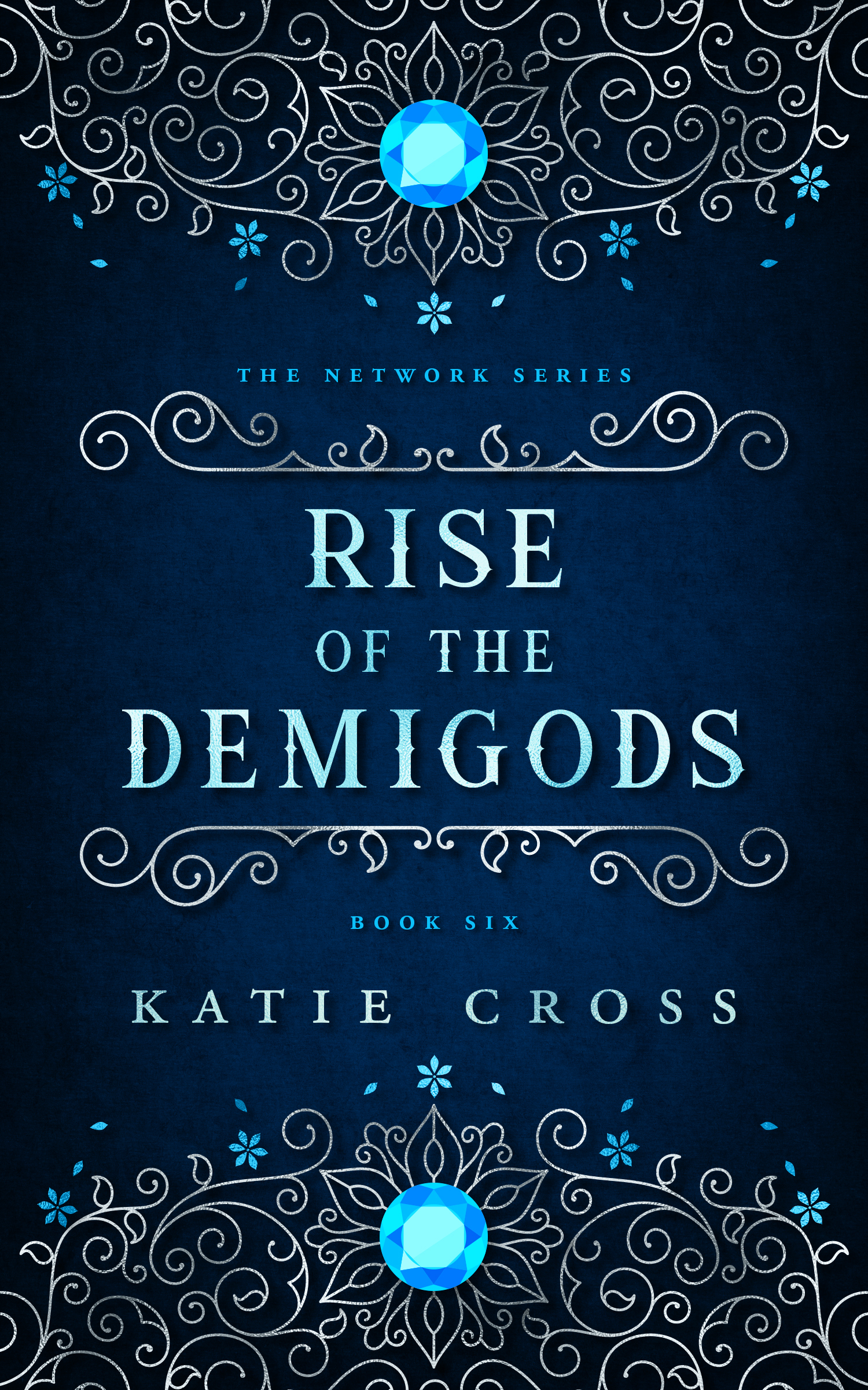 The Rise of the Demigods | Book 6 in The Network Series